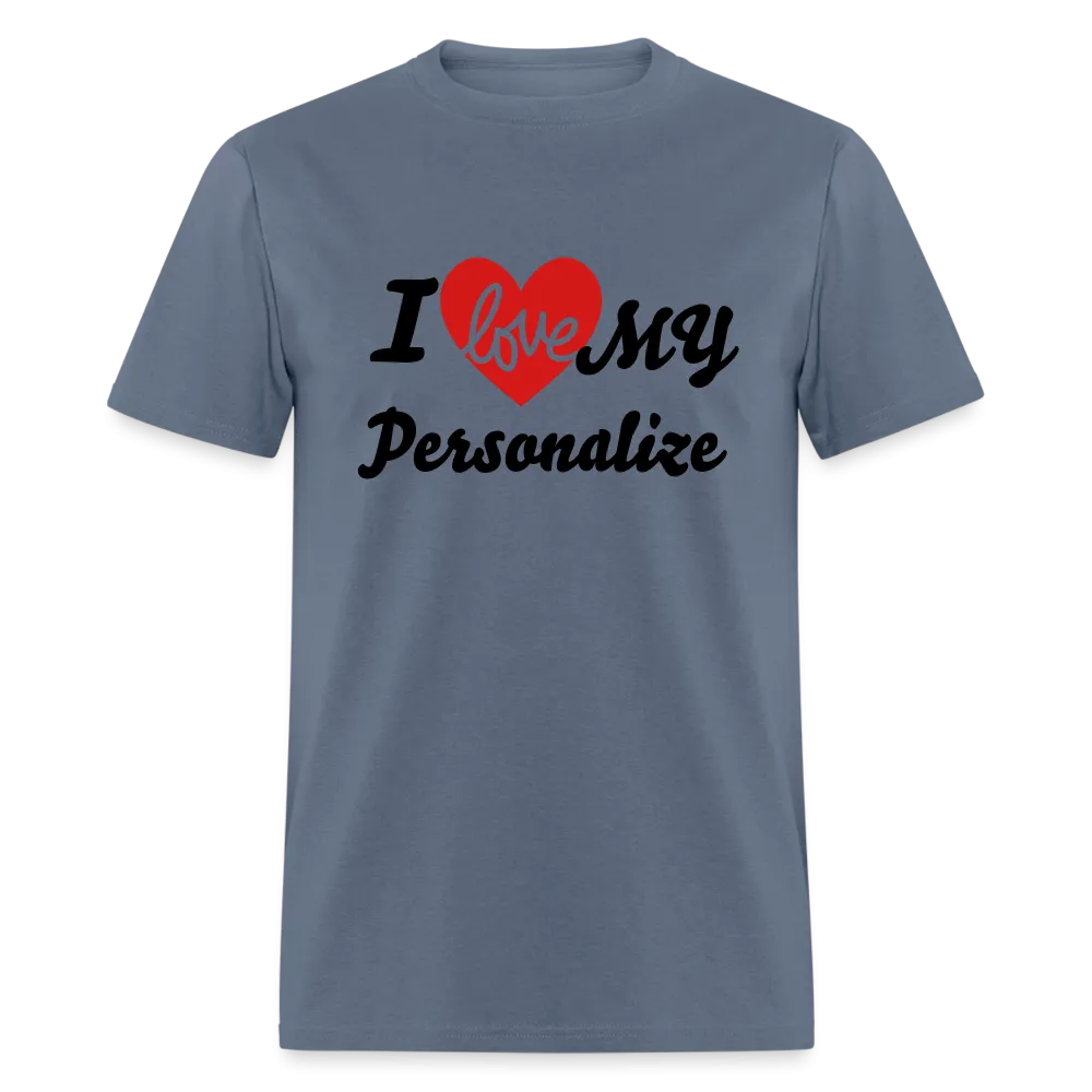 I Love My (Personalize) T-Shirt