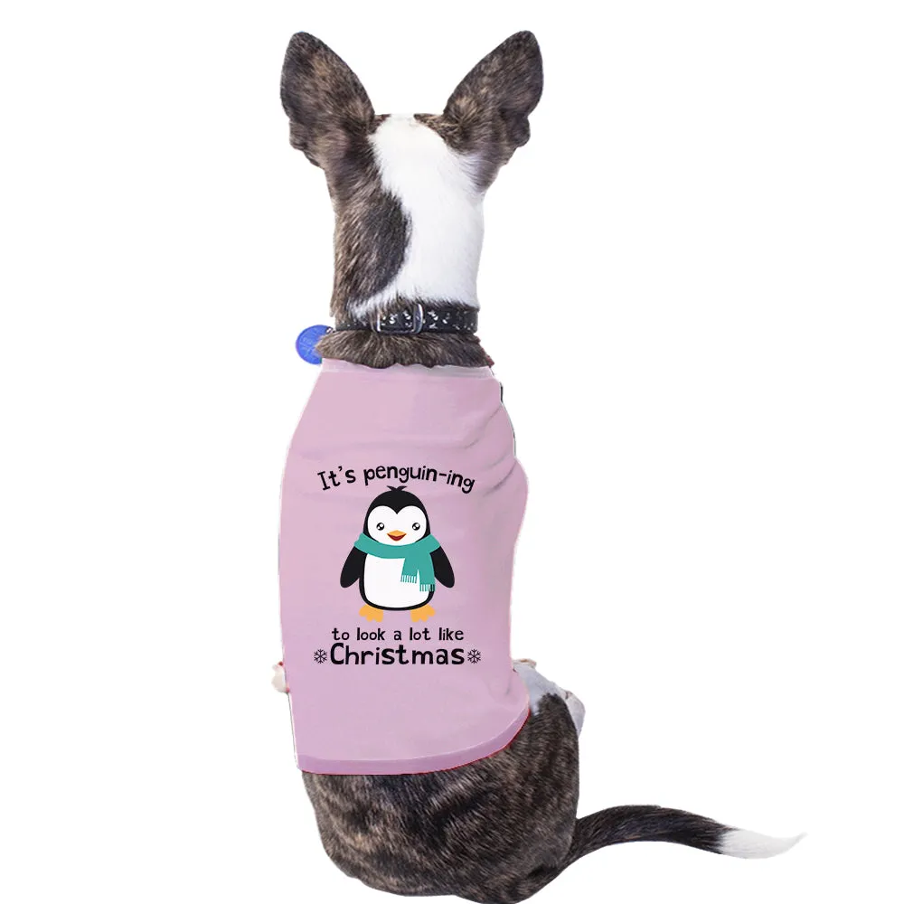 It's Penguin-Ing To Look A Lot Like Christmas Pets Pink Shirt