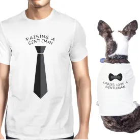 Raising A Gentleman Ladies Love A Gentleman Owner and Pet Matching White Shirts