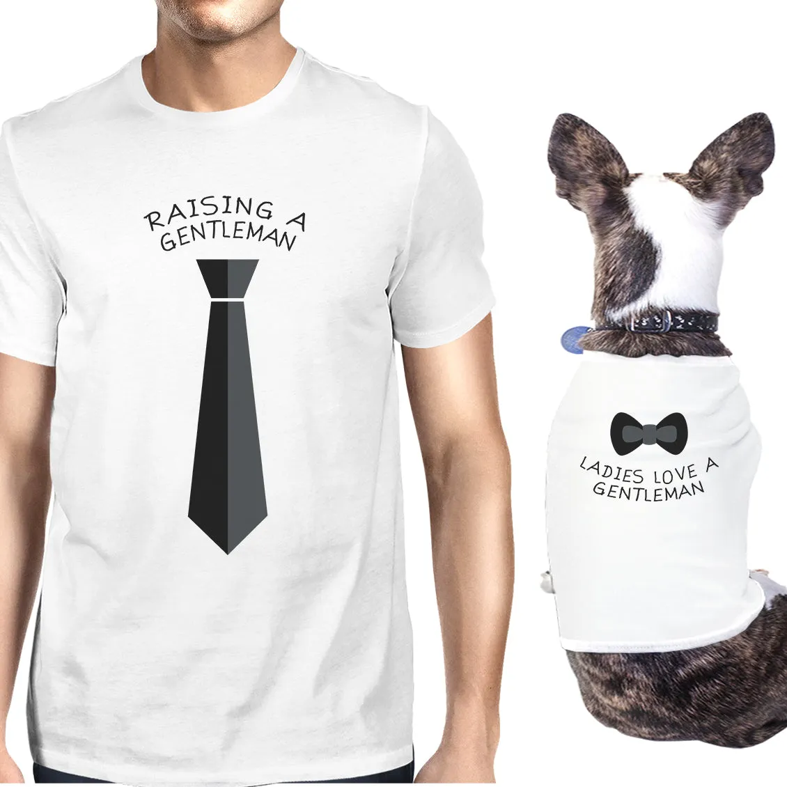 Raising A Gentleman Ladies Love A Gentleman Owner and Pet Matching White Shirts