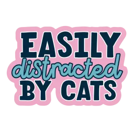 The Pet Foundry Easily Distracted By Cats Vinyl Sticker